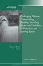 Cover: Challenging Ableism, Understanding Disability, Including Adults with Disabilities in Workplaces and Learning Spaces - Jossey-Bass