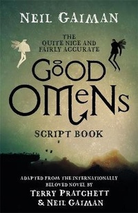 Abbildung von: The Quite Nice and Fairly Accurate Good Omens Script Book - Headline Book Publishing