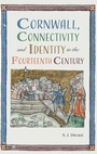 Cover: Cornwall, Connectivity and Identity in the Fourteenth Century - Boydell Press
