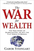 Cover: The War for Wealth: The True Story of Globalization, or Why the Flat World is Broken - McGraw-Hill Professional