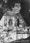 Cover: Ghostly matters in organization (Ephemera Vol. 19, No. 1) - ephemera