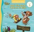 Cover: Jack the Duck Learns to Kick: Level 3 - Swim Complete