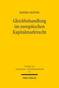 Abbildung von: Gleichbehandlung im europaeischen Kapitalmarktrecht - Mohr Siebeck