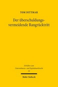 Abbildung von: Der ueberschuldungsvermeidende Rangruecktritt - Mohr Siebeck