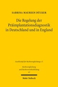 Bild: Die Regelung der Praeimplantationsdiagnostik in Deutschland und in England - Mohr Siebeck
