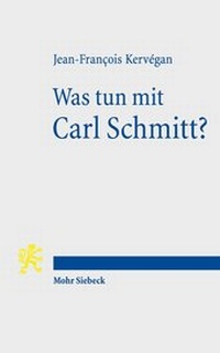 Abbildung von: Was tun mit Carl Schmitt? - Mohr Siebeck