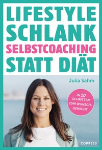 Abbildung von: Lifestyle Schlank! Selbstcoaching statt Diät mit Coaching- und Audioübungen. - Copress