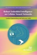Cover: Robust Embedded Intelligence on Cellular Neural Networks - River Publishers
