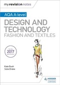 Cover: My Revision Notes: AQA A-Level Design and Technology: Fashion and Textiles - Hodder Education