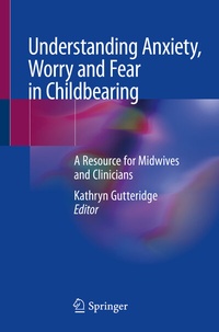 Abbildung von: Understanding Anxiety, Worry and Fear in Childbearing - Springer