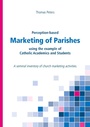 Cover: Perception-based Marketing of Parishes using the example of Catholic Academics and Students - Books on Demand