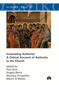 Cover: Incarnating Authority: A Critical Account of Authority in the Church - utzverlag GmbH