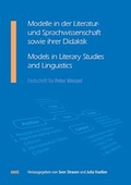Cover: Modelle in der Literatur- und Sprachwissenschaft sowie ihrer Didaktik / Models in Literary Studies and Linguistics - WVT Wissenschaftlicher Verlag Trier