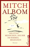 Cover: Die f&uuml;nf Menschen, die dir im Himmel begegnen - Ullstein