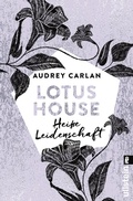 Cover: Lotus House - Hei&szlig;e Leidenschaft - Ullstein