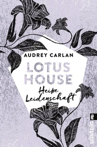 Abbildung von: Lotus House - Heiße Leidenschaft - Ullstein