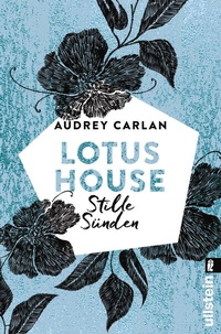 Abbildung von: Lotus House - Stille Sünden - Ullstein