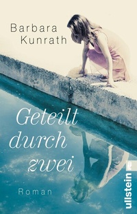 Abbildung von: Geteilt durch zwei - Ullstein