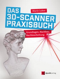 Abbildung von: Das 3D-Scanner-Praxisbuch - dpunkt