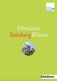 Abbildung von: Unnützes SalzburgWissen - Holzbaum Verlag
