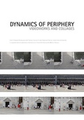 Cover: Dynamics of Periphery - Videoworks and Collages - Leibniz Universit&auml;t Hannover Regionales Bauen + Siedlungsplanung