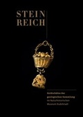 Cover: Steinreich - Goldsch&auml;tze der geologischen Sammlung - Th&uuml;ringer Landesmuseum Heidecksburg Rudolstadt