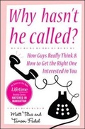 Cover: Why Hasn't He Called?: New York's Top Date Doctors Reveal How Guys Really Think and How to Get the Right One Interested - McGraw-Hill Contemporary