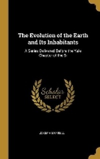 Enlarge image Cover: The Evolution of the Earth and Its Inhabitants - Wentworth Press