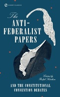 Cover: The Anti-Federalist Papers and the Constitutional Convention Debates - Signet