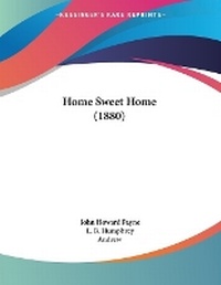 Enlarge image Cover: Home Sweet Home (1880) - Kessinger Publishing