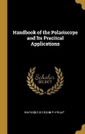 Cover: Handbook of the Polariscope and Its Pracitcal Applications - Wentworth Press