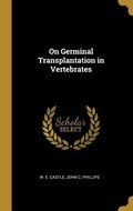 Cover: On Germinal Transplantation in Vertebrates - Creative Media Partners, LLC