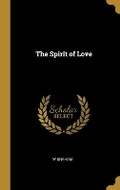 Cover: The Spirit of Love - Wentworth Press