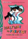Cover: Halfway to Perfect - G.P. Putnam's Sons Books for Young Readers