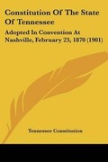 Cover: Constitution Of The State Of Tennessee - Kessinger Publishing