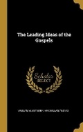 Cover: The Leading Ideas of the Gospels - Wentworth Press