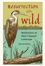 Cover: Resurrection of the Wild - Kent State University Press