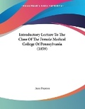 Cover: Introductory Lecture To The Class Of The Female Medical College Of Pennsylvania (1859) - Kessinger Publishing