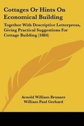 Cover: Cottages Or Hints On Economical Building - Kessinger Publishing