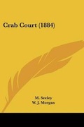 Cover: Crab Court (1884) - Kessinger Publishing