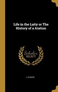 Cover: Life in the Laity or The History of a Atation - Creative Media Partners, LLC