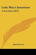 Cover: Lady May's Intentions - Kessinger Publishing Co