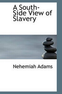 Abbildung von: A South-Side View of Slavery - BiblioLife