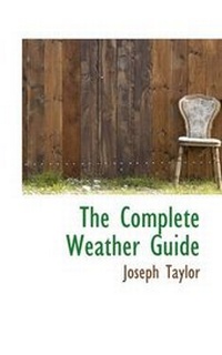 Abbildung von: The Complete Weather Guide - BiblioLife