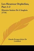 Cover: Les Heureux Orphelins, Part 1-2 - Kessinger Publishing Co