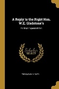 Cover: A Reply to the Right Hon. W.E. Gladstone's - Wentworth Press