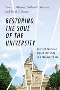Cover: Restoring the Soul of the University - IVP Academic