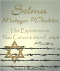 Cover: Selma Metzger Winkler: Her Experience in Nazi Concentration Camp - Martin Winkler