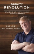 Cover: Dignity Revolution: Standing Up for the Value of Every Person - Life Promotions, Inc.