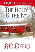 Cover: The Holly & The Ivy: Frost Family Christmas (Frost Family & Friends, #3) - Writeadvice Press
